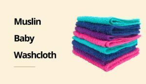 Best Muslin Baby Washcloth