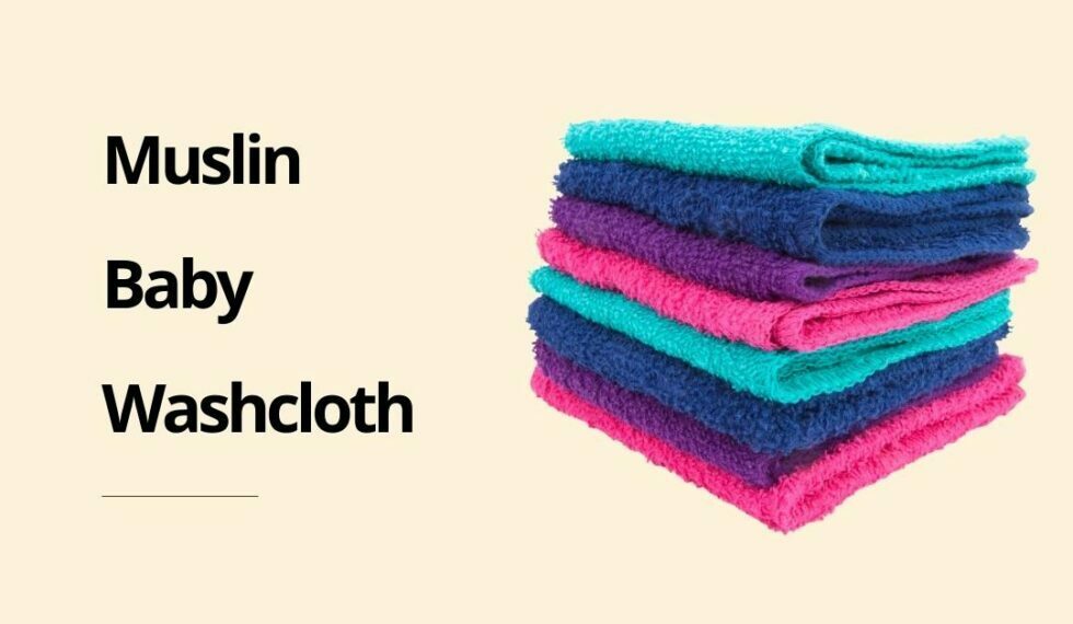 7 Best Muslin Baby Washcloth for Sensitive Skin
