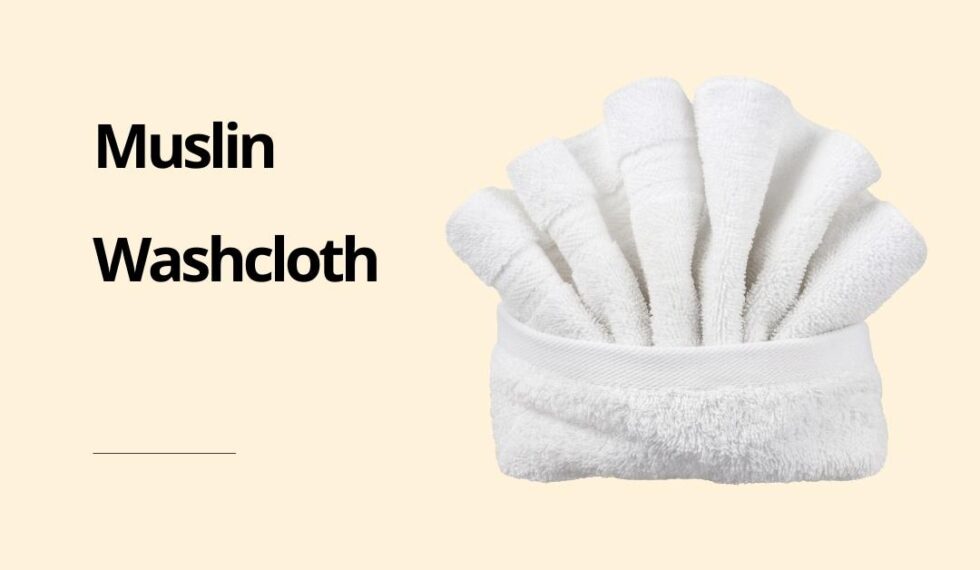 Best Muslin Washcloths A Complete Guide for you in 2024