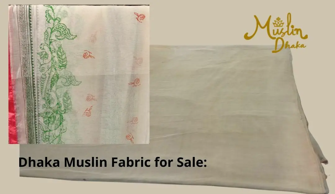 Royal Dhaka Muslin for sale: Where to Buy the Masterpiece in