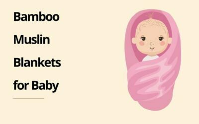7 Best Bamboo Muslin Blankets for Baby