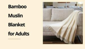 Bamboo Muslin Blanket for Adults