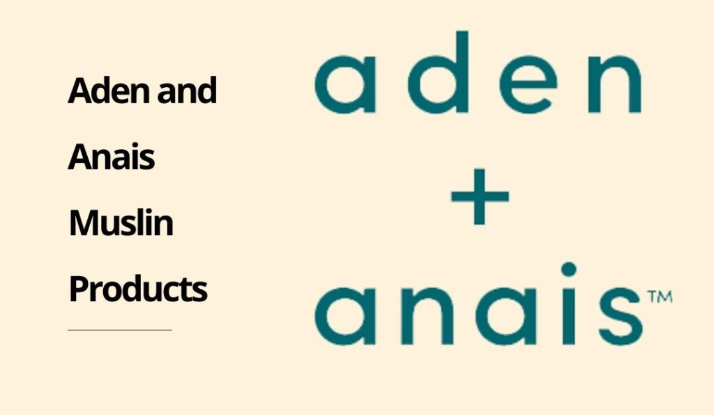 Aden and Anais Muslin Products