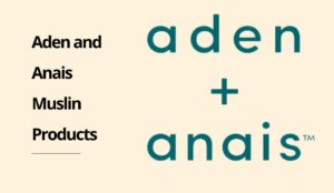 Aden and Anais Muslin Products