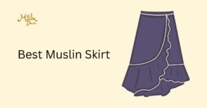 Best Muslin Skirts