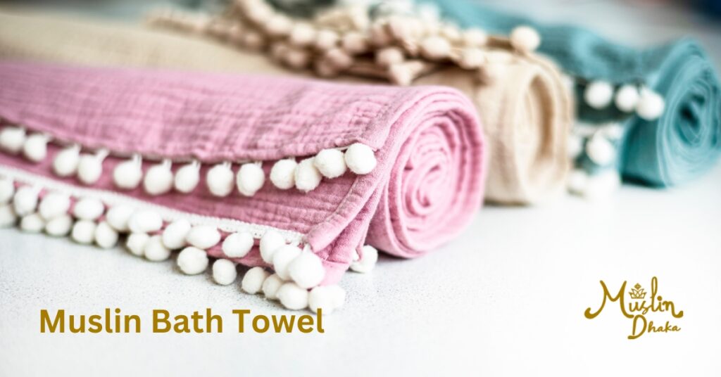 Muslin bath Towels
