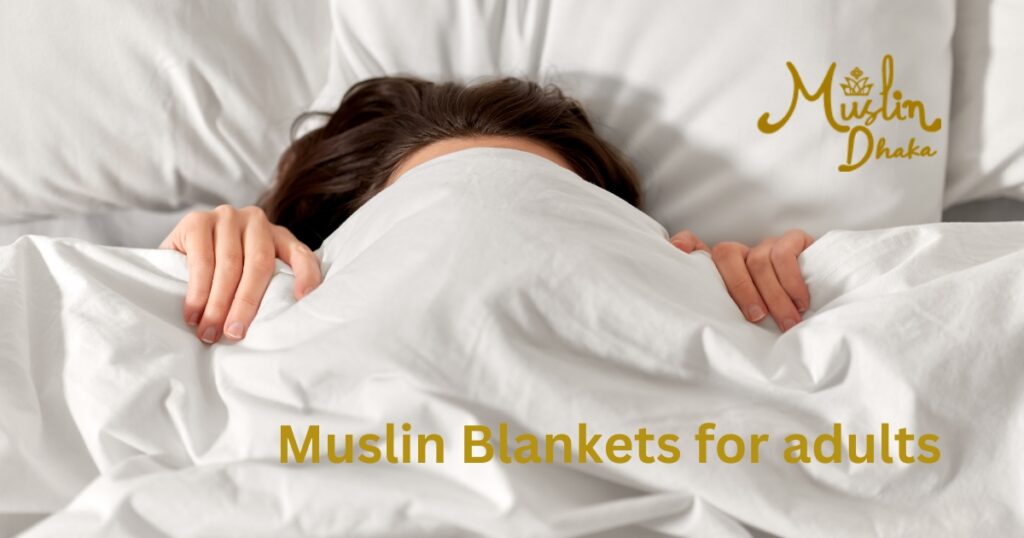 Muslin Blankets for Adults