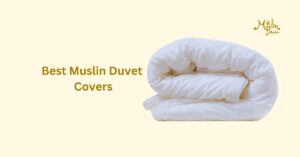 Best Muslin Duvet Covers