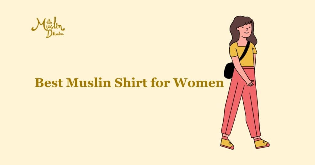 Best Muslin Shirt for Women