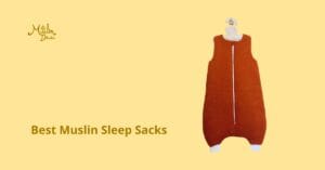 Best Muslin Sleep Sacks