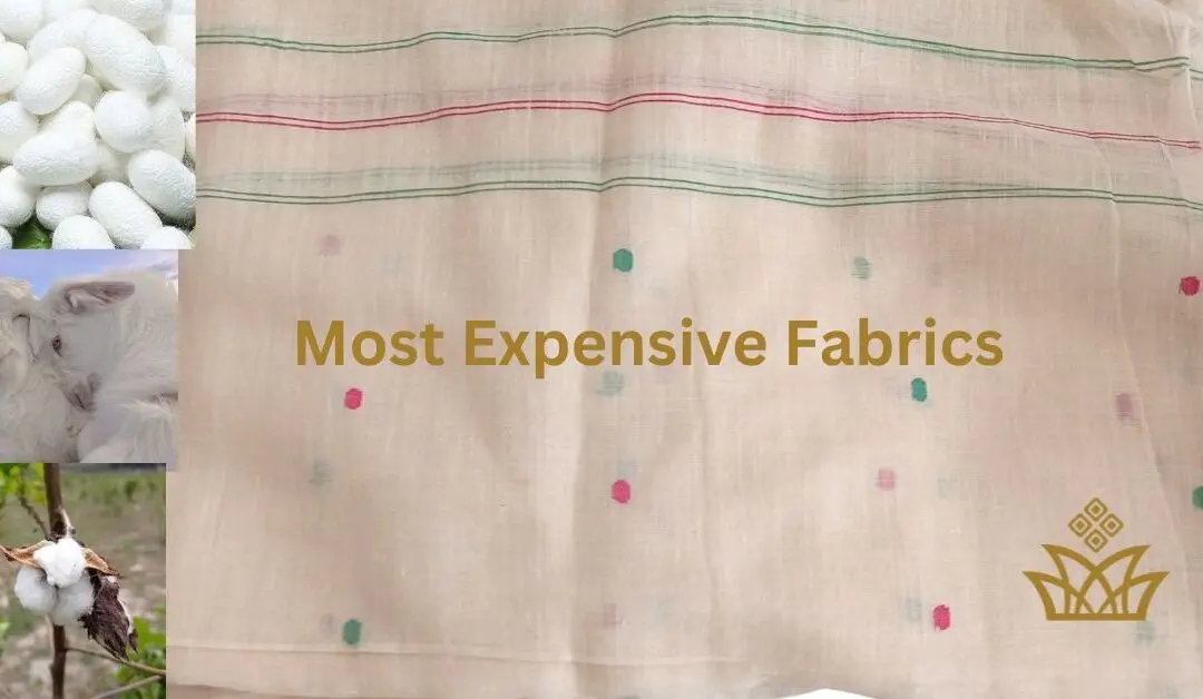 21 Most Expensive Fabrics in the world : A tale of Luxury