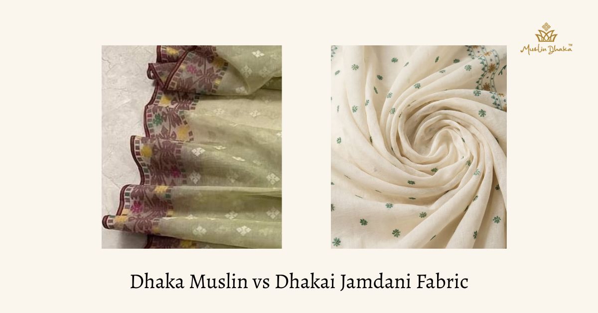 Dhaka Muslin vs Jamdani: Story, history, and key differences