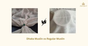 Dhaka Muslin vs Regular Muslin