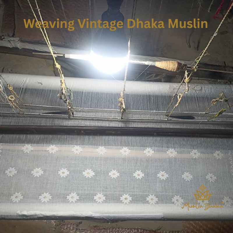 Weaving vintage dhaka muslin
